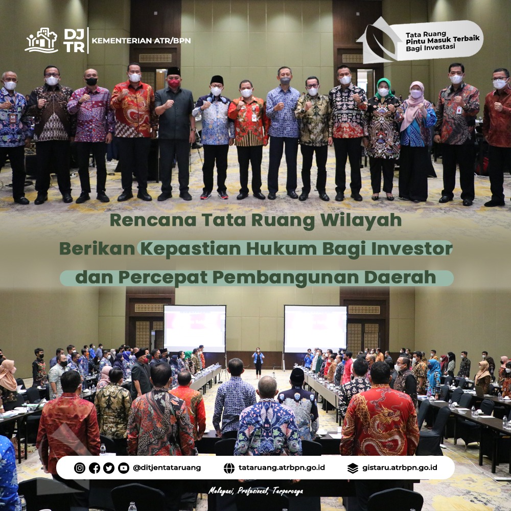 RENCANA TATA RUANG WILAYAH BERIKAN KEPASTIAN HUKUM BAGI INVESTOR DAN PERCEPAT PEMBANGUNAN DAERAH