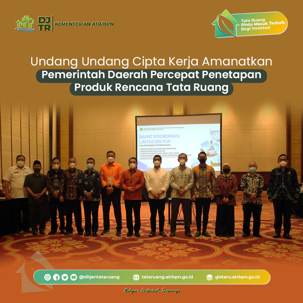 UNDANG UNDANG CIPTA KERJA AMANATKAN PEMERINTAH DAERAH PERCEPAT PENETAPAN PRODUK RENCANA TATA RUANG